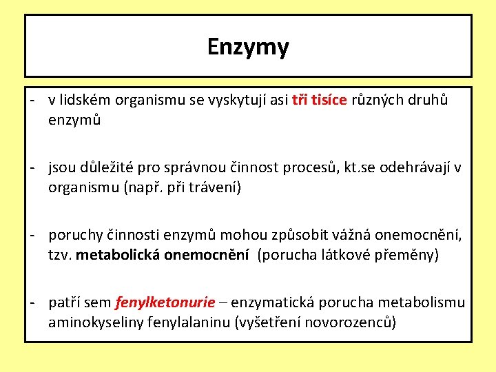 Enzymy - v lidském organismu se vyskytují asi tři tisíce různých druhů enzymů -
