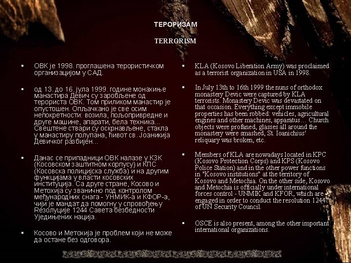 ТЕРОРИЗАМ TERRORISM § ОВК је 1998. проглашена терористичком организацијом у САД. § KLA (Kosovo