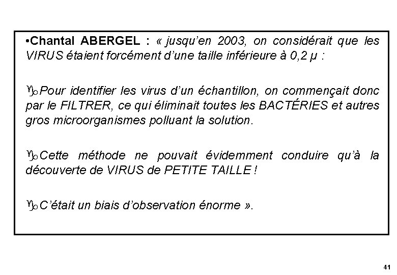  • Chantal ABERGEL : « jusqu’en 2003, on considérait que les VIRUS étaient