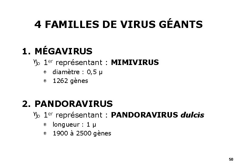 4 FAMILLES DE VIRUS GÉANTS 1. MÉGAVIRUS 1 er représentant : MIMIVIRUS ∗ diamètre