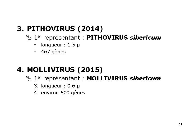3. PITHOVIRUS (2014) 1 er représentant : PITHOVIRUS sibericum ∗ longueur : 1, 5