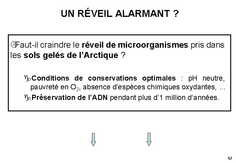 UN RÉVEIL ALARMANT ? ¾Faut-il craindre le réveil de microorganismes pris dans les sols