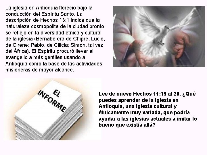 La iglesia en Antioquía floreció bajo la conducción del Espíritu Santo. La descripción de