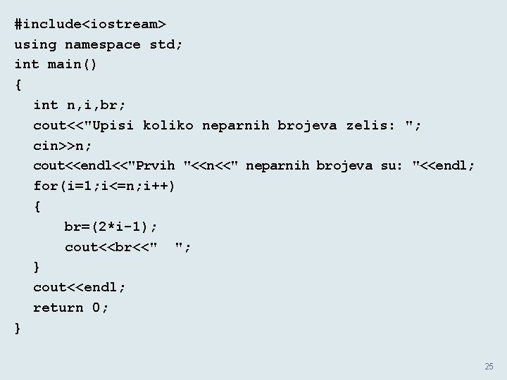 #include<iostream> using namespace std; int main() { int n, i, br; cout<<"Upisi koliko neparnih