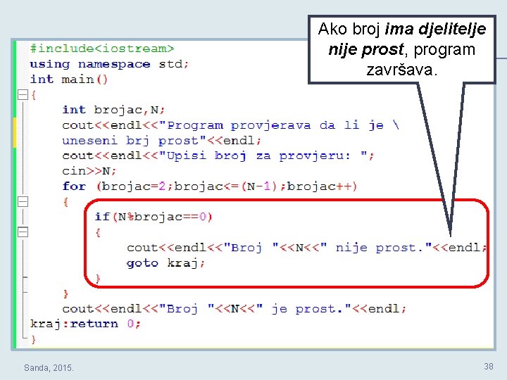 Ako broj ima djelitelje nije prost, program završava. Sanda, 2015. 38 