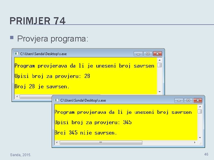 PRIMJER 74 § Provjera programa: Sanda, 2015. 46 