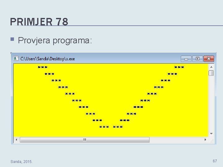 PRIMJER 78 § Provjera programa: Sanda, 2015. 67 