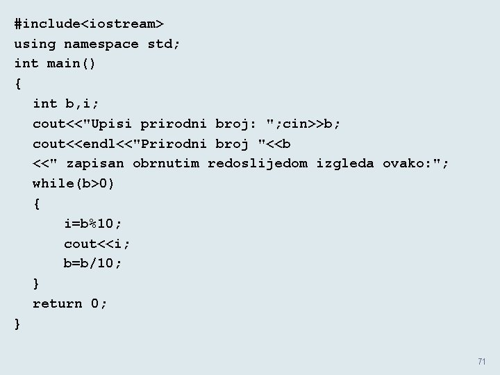 #include<iostream> using namespace std; int main() { int b, i; cout<<"Upisi prirodni broj: ";
