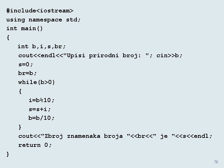 #include<iostream> using namespace std; int main() { int b, i, s, br; cout<<endl<<"Upisi prirodni