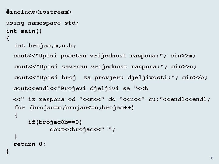 #include<iostream> using namespace std; int main() { int brojac, m, n, b; cout<<"Upisi pocetnu