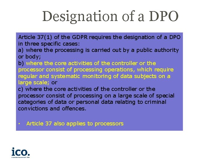 Designation of a DPO Article 37(1) of the GDPR requires the designation of a