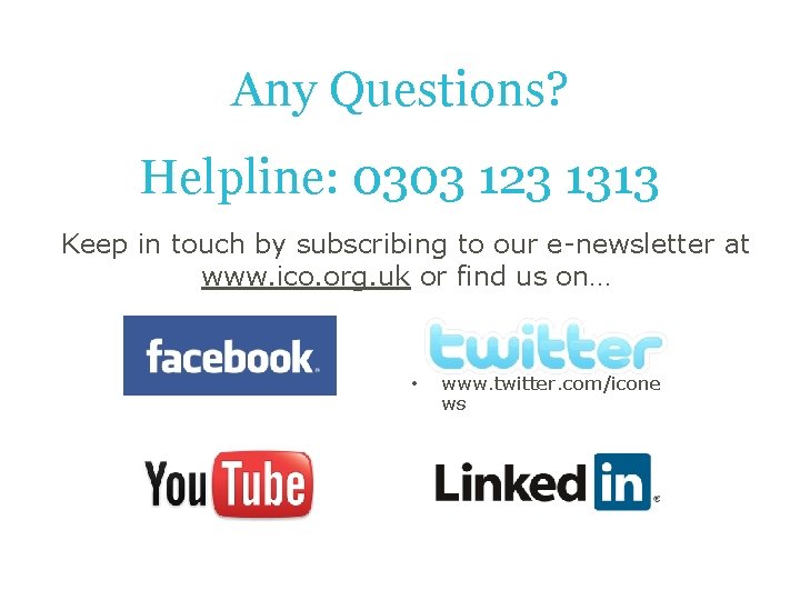 Any Questions? Helpline: 0303 123 1313 Keep in touch by subscribing to our e-newsletter