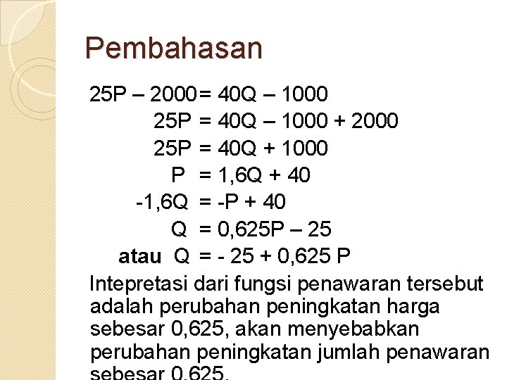 Pembahasan 25 P – 2000= 40 Q – 1000 25 P = 40 Q