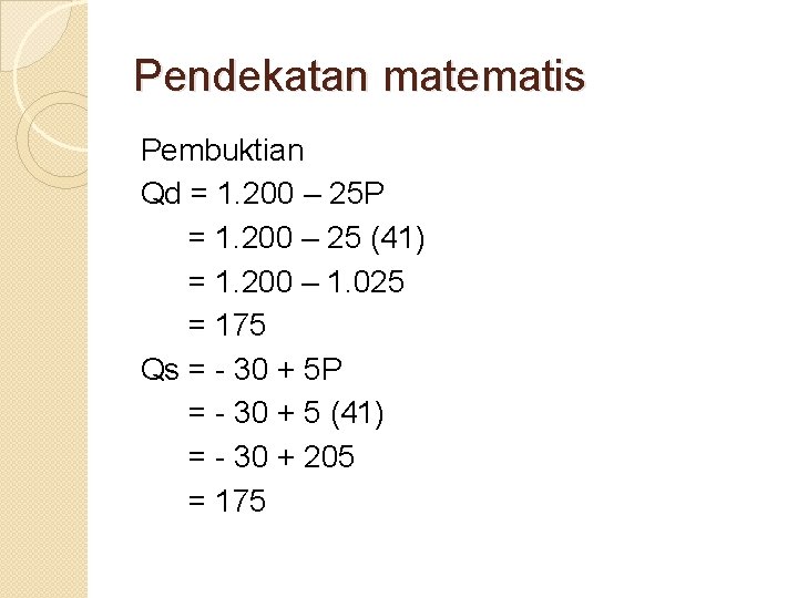 Pendekatan matematis Pembuktian Qd = 1. 200 – 25 P = 1. 200 –