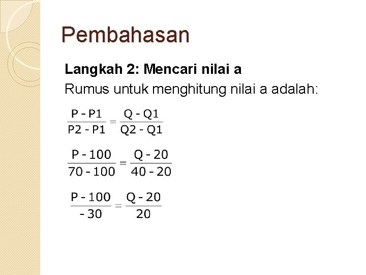 Pembahasan Langkah 2: Mencari nilai a Rumus untuk menghitung nilai a adalah: 