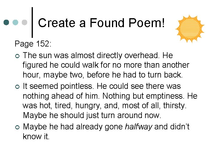 Create a Found Poem! Page 152: ¢ The sun was almost directly overhead. He