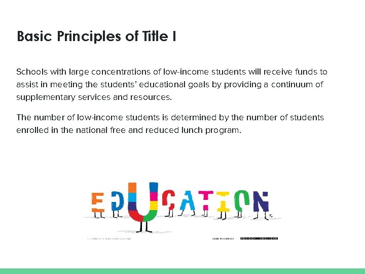 Basic Principles of Title I Schools with large concentrations of low-income students will receive