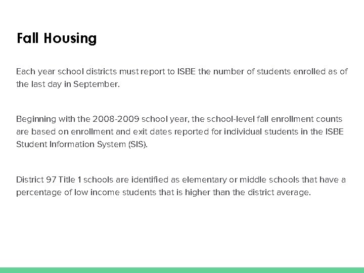 Fall Housing Each year school districts must report to ISBE the number of students