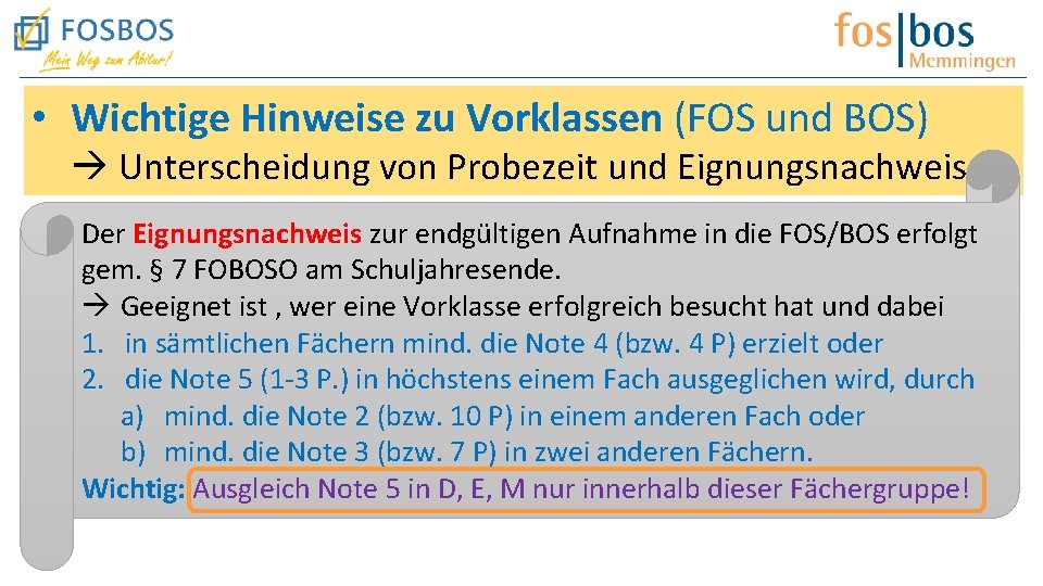  • Wichtige Hinweise zu Vorklassen (FOS und BOS) Unterscheidung von Probezeit und Eignungsnachweis