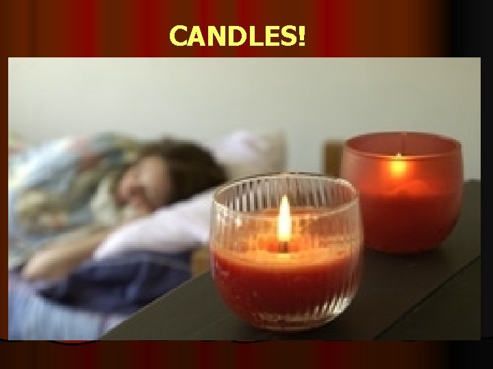 CANDLES! 