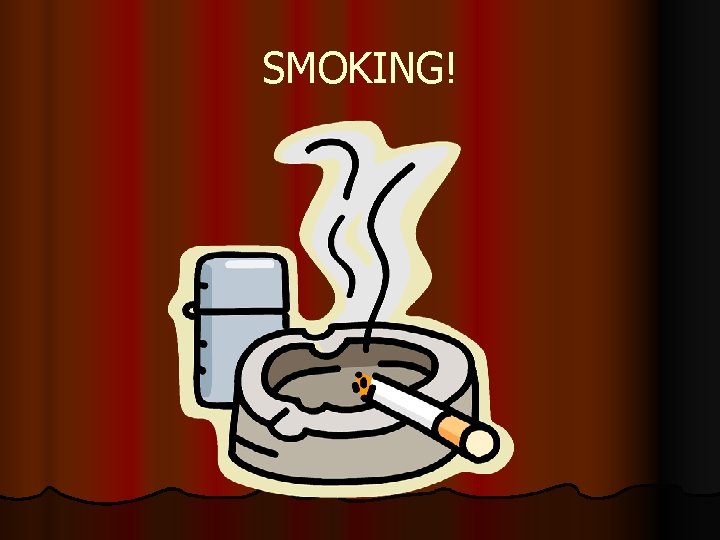 SMOKING! 