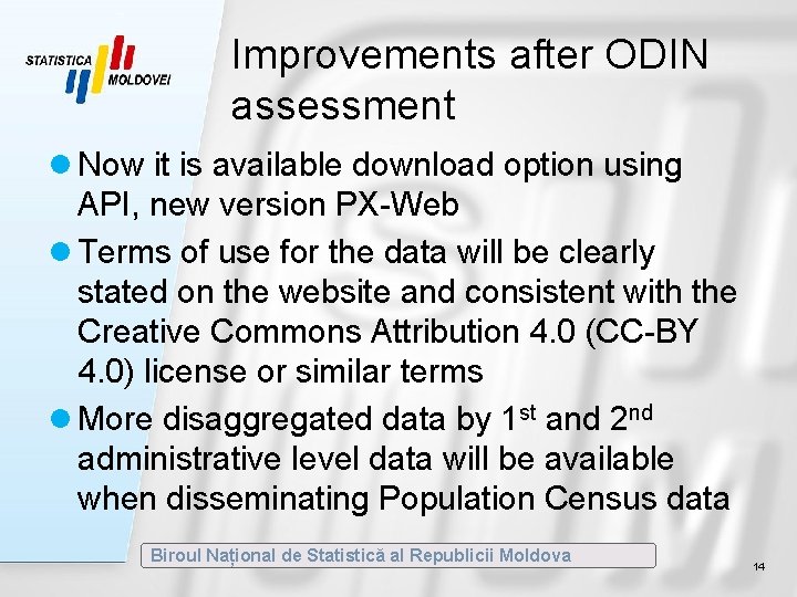 Improvements after ODIN assessment l Now it is available download option using API, new