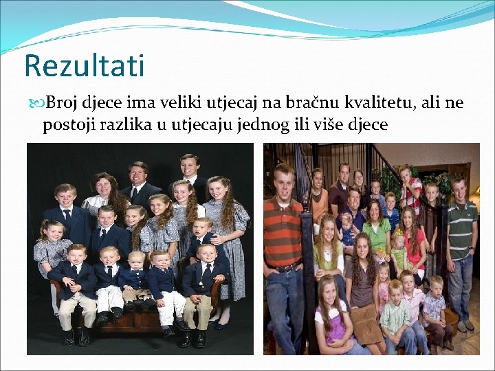 Rezultati Broj djece ima veliki utjecaj na bračnu kvalitetu, ali ne postoji razlika u