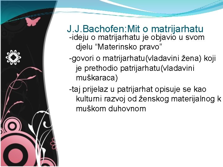 J. J. Bachofen: Mit o matrijarhatu -ideju o matrijarhatu je objavio u svom djelu