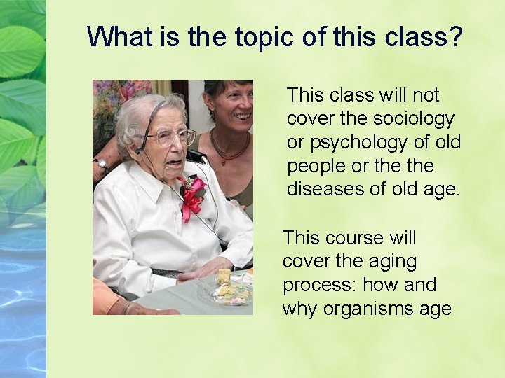 What is the topic of this class? This class will not cover the sociology