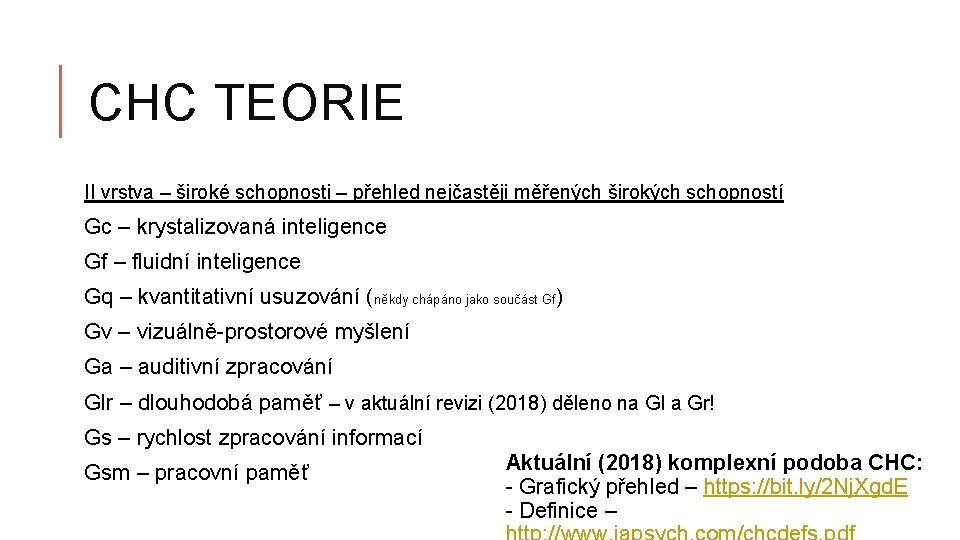 CHC TEORIE II vrstva – široké schopnosti – přehled nejčastěji měřených širokých schopností Gc