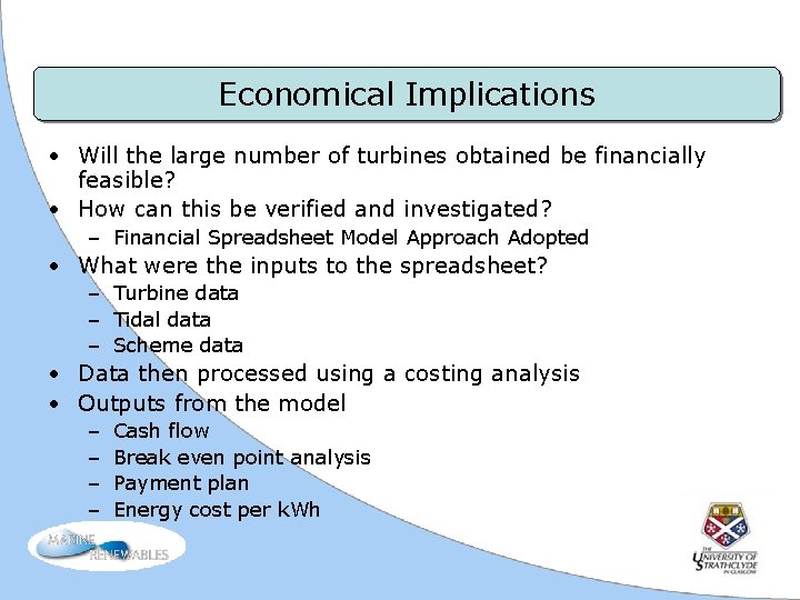 Economical Implications • Will the large number of turbines obtained be financially feasible? •