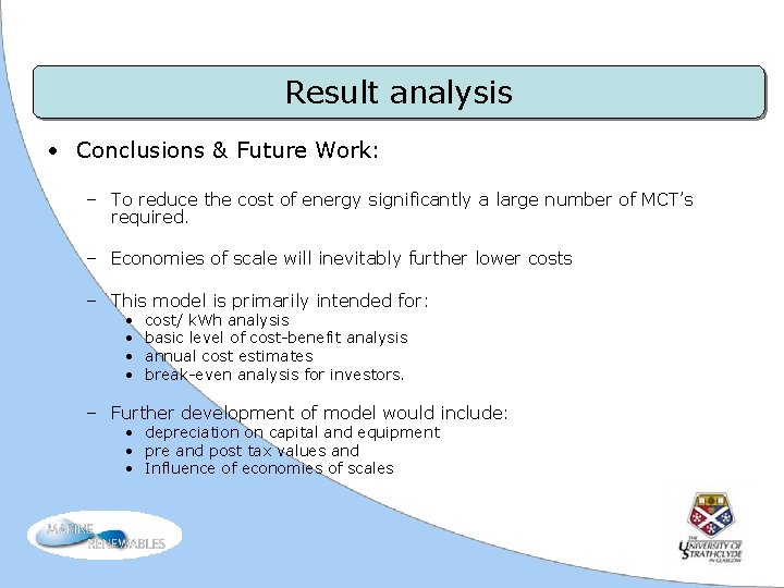 Result analysis • Conclusions & Future Work: – To reduce the cost of energy