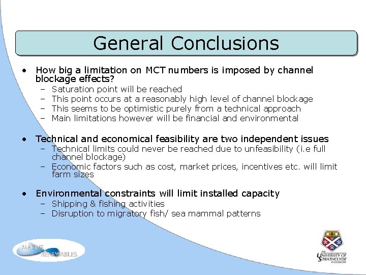 General Conclusions • How big a limitation on MCT numbers is imposed by channel