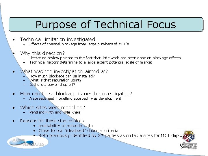 Purpose of Technical Focus • Technical limitation investigated • Why this direction? • What