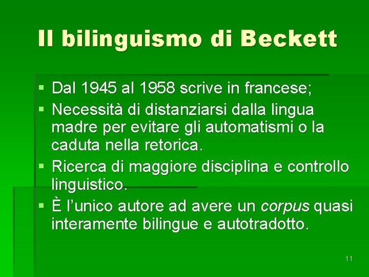 Il bilinguismo di Beckett § Dal 1945 al 1958 scrive in francese; § Necessità