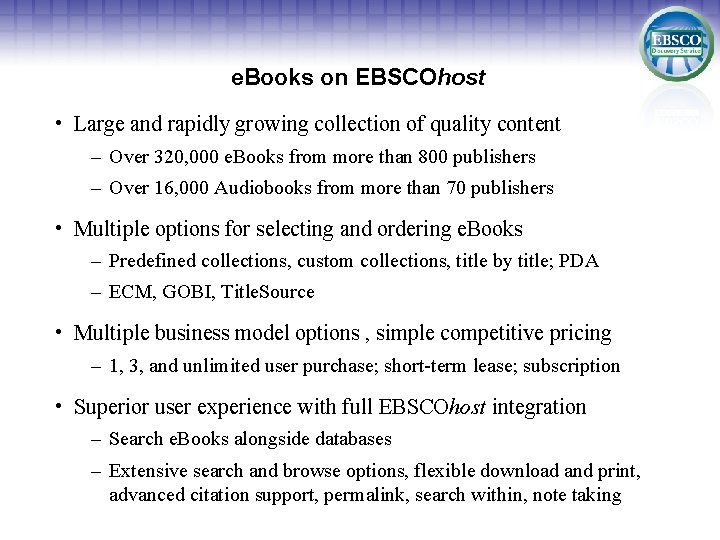 e. Books on EBSCOhost • Large and rapidly growing collection of quality content –