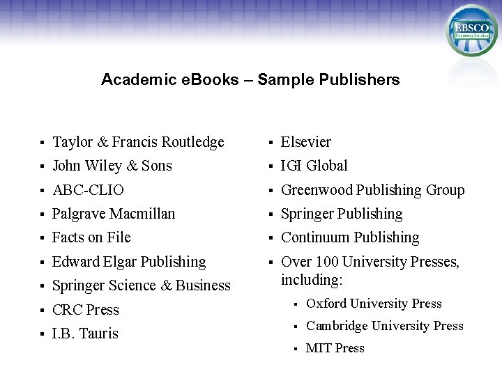 Academic e. Books – Sample Publishers § Taylor & Francis Routledge § Elsevier §