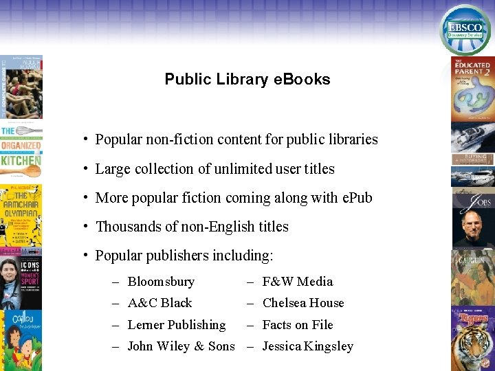 Public Library e. Books • Popular non-fiction content for public libraries • Large collection