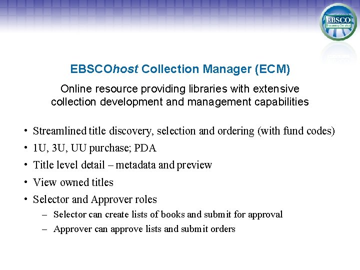 EBSCOhost Collection Manager (ECM) Online resource providing libraries with extensive collection development and management