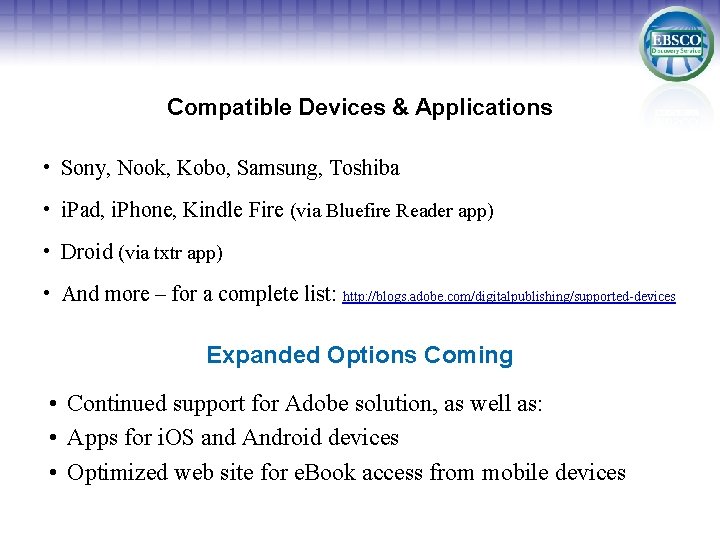 Compatible Devices & Applications • Sony, Nook, Kobo, Samsung, Toshiba • i. Pad, i.