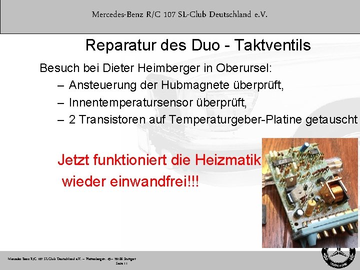 Mercedes-Benz R/C 107 SL-Club Deutschland e. V. Reparatur des Duo - Taktventils Besuch bei