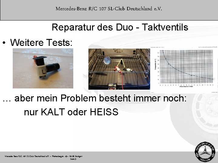 Mercedes-Benz R/C 107 SL-Club Deutschland e. V. Reparatur des Duo - Taktventils • Weitere