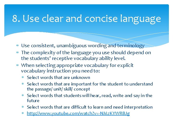 8. Use clear and concise language Use consistent, unambiguous wording and terminology The complexity