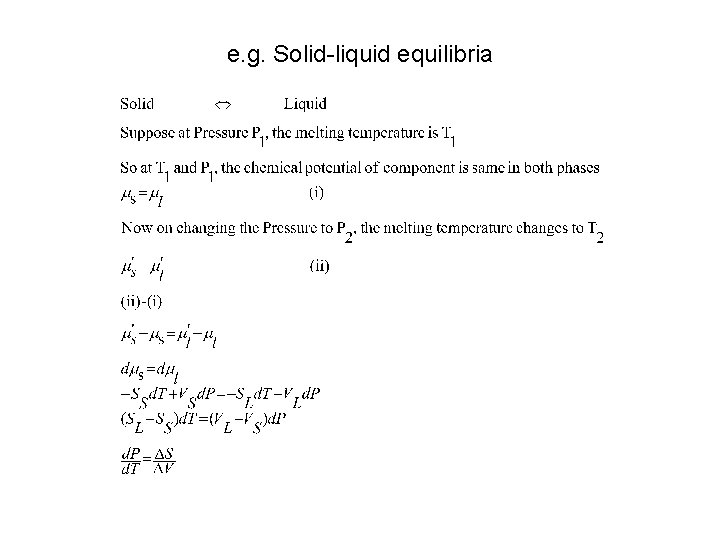e. g. Solid-liquid equilibria 