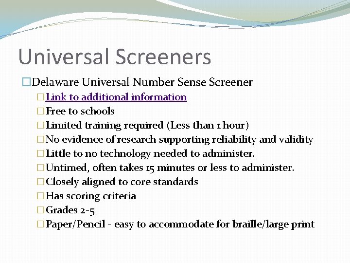 Universal Screeners �Delaware Universal Number Sense Screener �Link to additional information �Free to schools