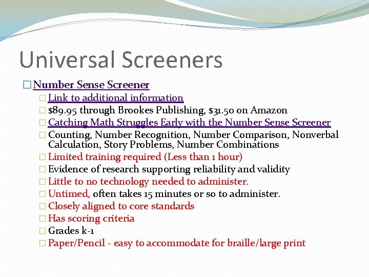 Universal Screeners �Number Sense Screener � Link to additional information � $89. 95 through