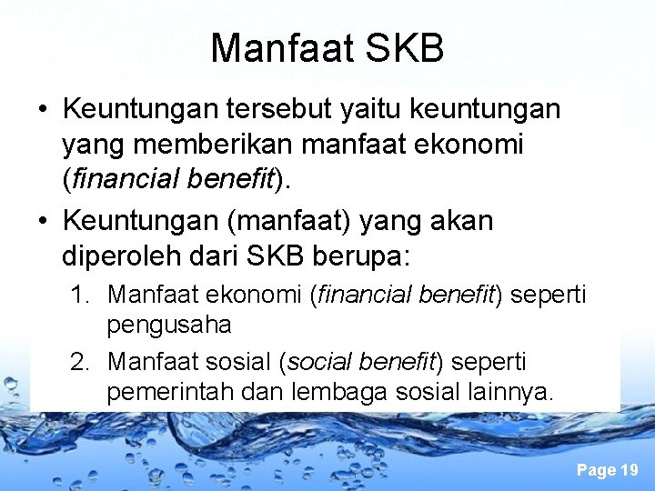 Manfaat SKB • Keuntungan tersebut yaitu keuntungan yang memberikan manfaat ekonomi (financial benefit). •