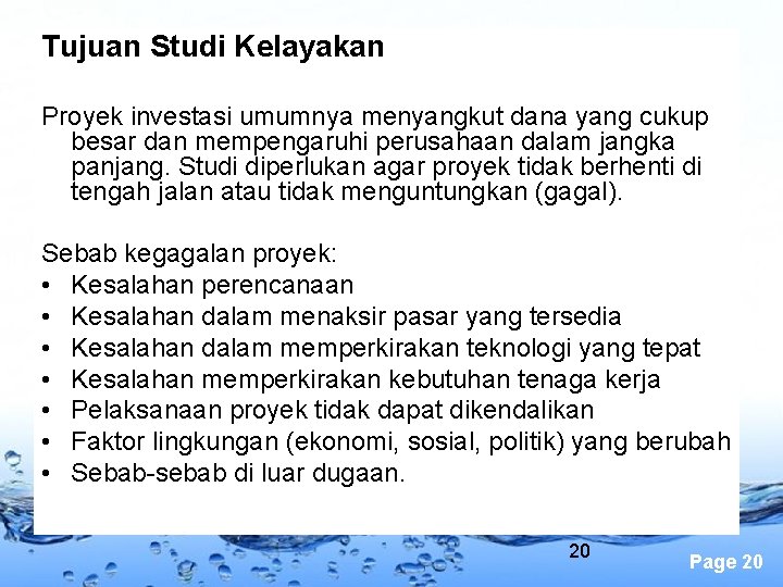 Tujuan Studi Kelayakan Proyek investasi umumnya menyangkut dana yang cukup besar dan mempengaruhi perusahaan