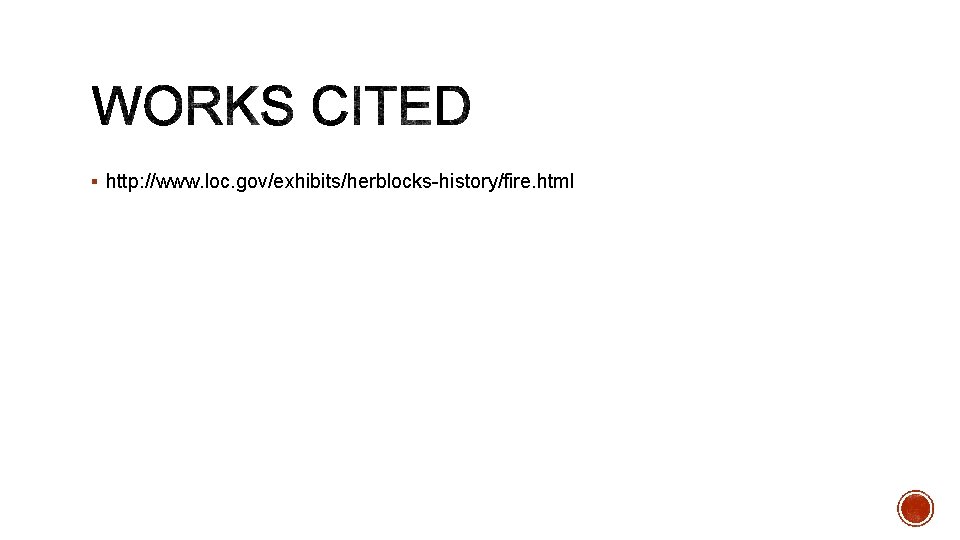 § http: //www. loc. gov/exhibits/herblocks history/fire. html 