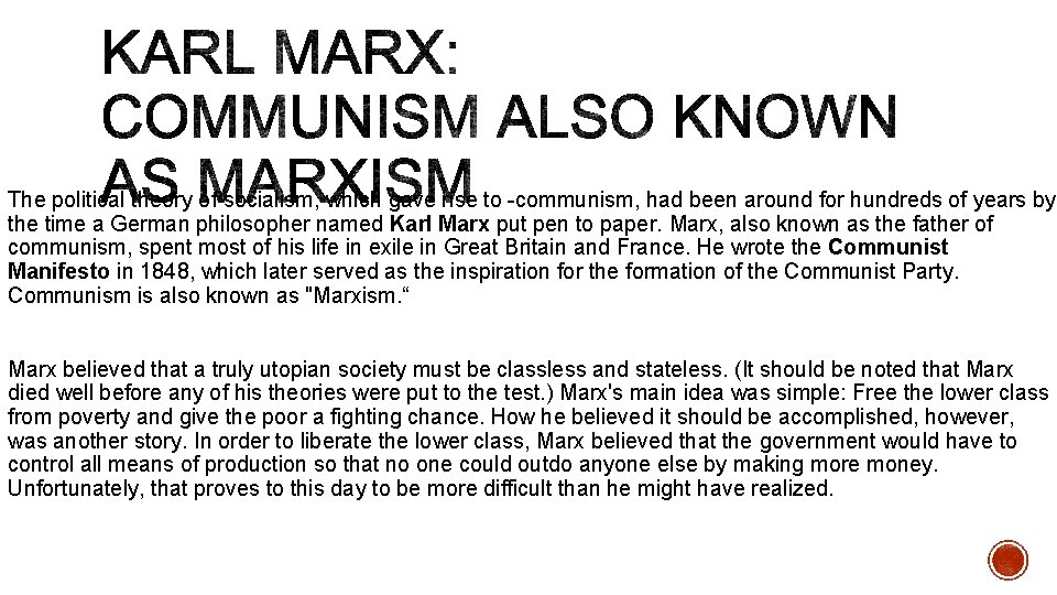 The political theory of socialism, which gave rise to communism, had been around for
